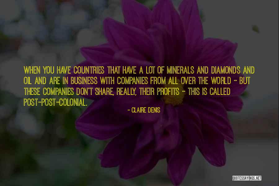 Business Profits Quotes By Claire Denis