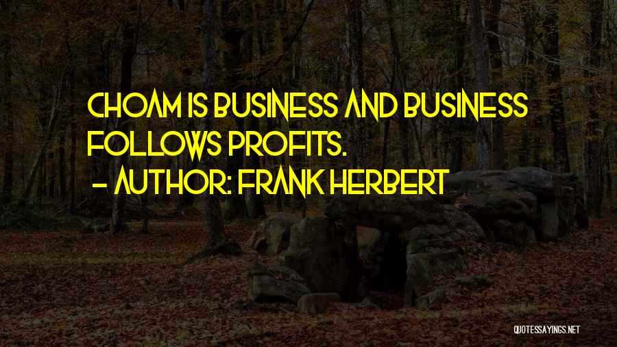 Business Profits Quotes By Frank Herbert