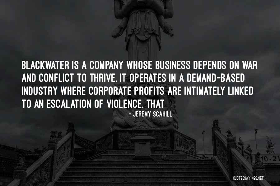 Business Profits Quotes By Jeremy Scahill