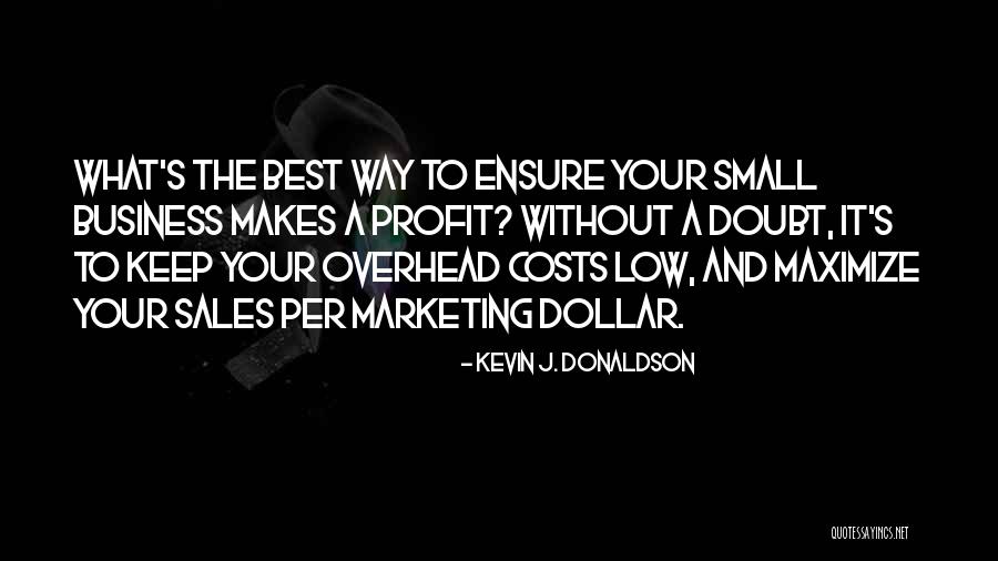 Business Profits Quotes By Kevin J. Donaldson