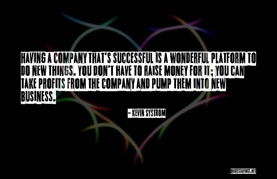 Business Profits Quotes By Kevin Systrom