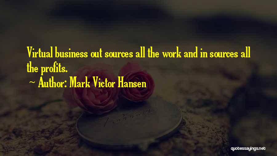 Business Profits Quotes By Mark Victor Hansen