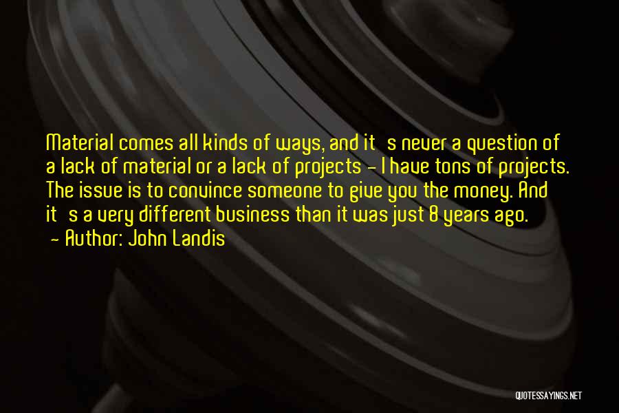 Business Projects Quotes By John Landis