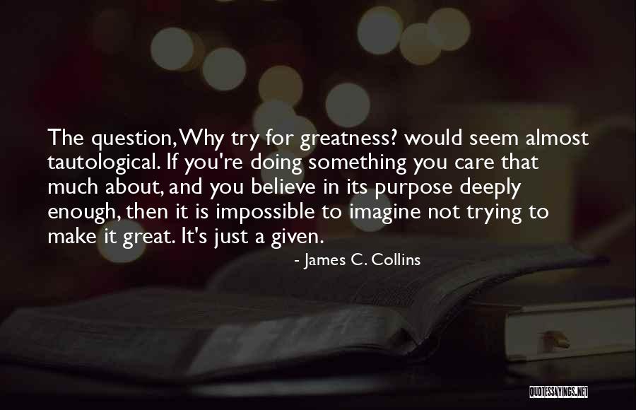 Business Purpose Quotes By James C. Collins Business Purpose Quotes By James C. Collins
