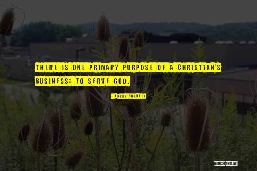 Business Purpose Quotes By Larry Burkett Business Purpose Quotes By Larry Burkett
