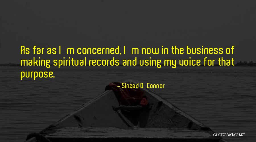 Business Purpose Quotes By Sinead O'Connor Business Purpose Quotes By Sinead O'Connor