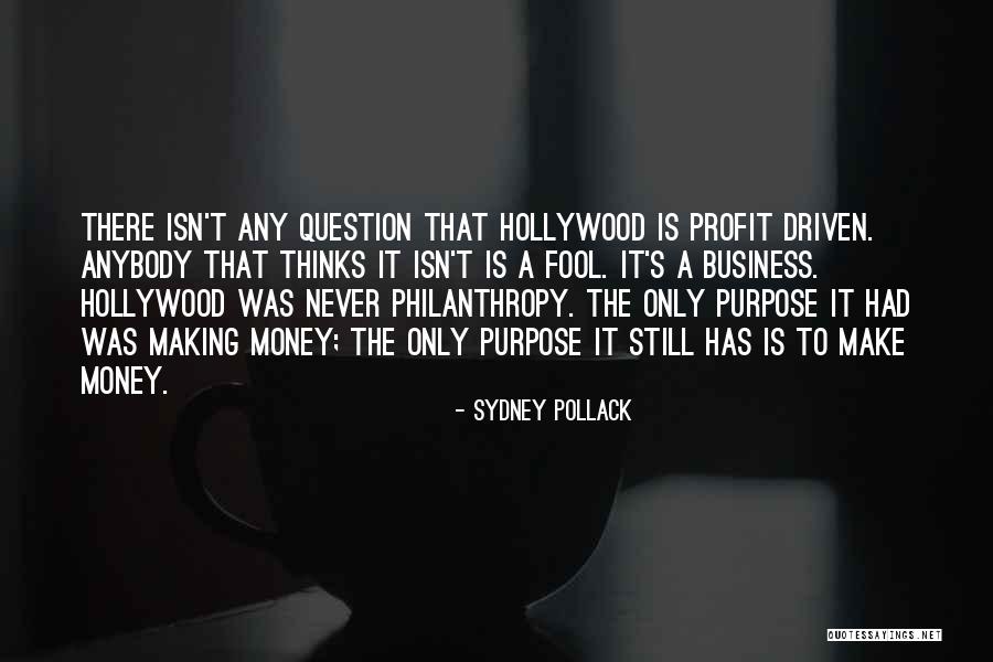 Business Purpose Quotes By Sydney Pollack Business Purpose Quotes By Sydney Pollack