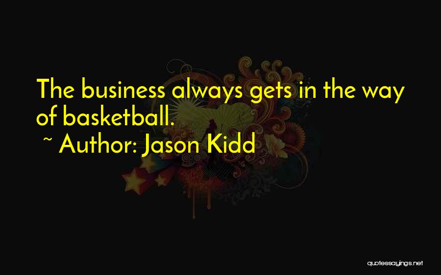 Business Quotes By Jason Kidd