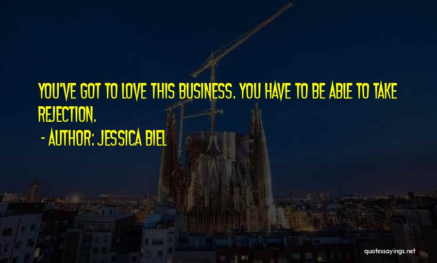 Business Quotes By Jessica Biel