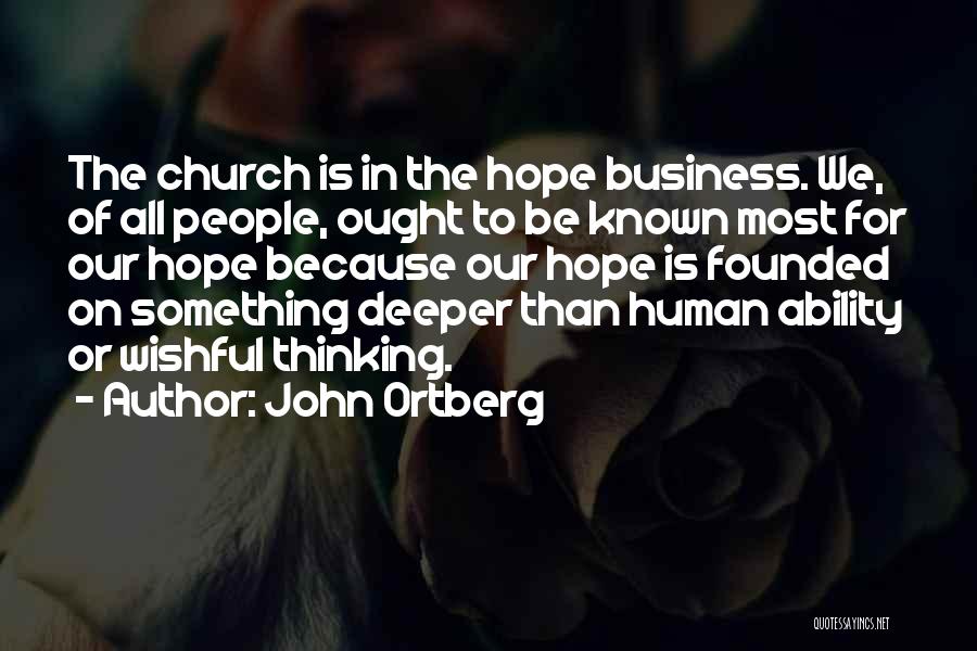 Business Quotes By John Ortberg