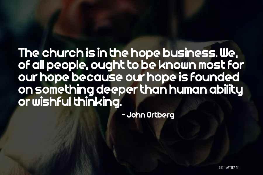 Business Quotes By John Ortberg