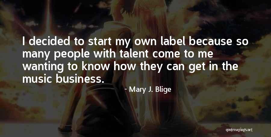 Business Quotes By Mary J. Blige