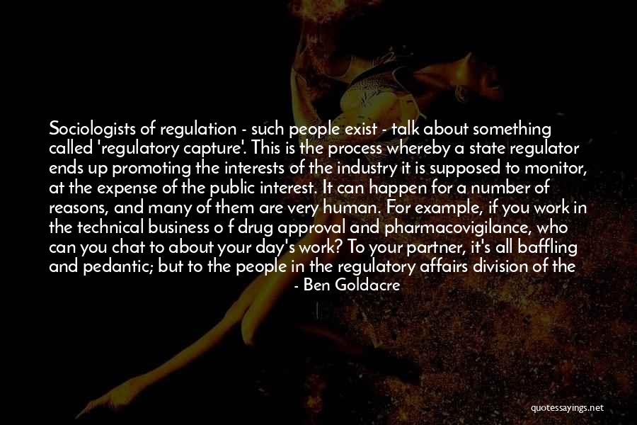 Business Regulation Quotes By Ben Goldacre Business Regulation Quotes By Ben Goldacre