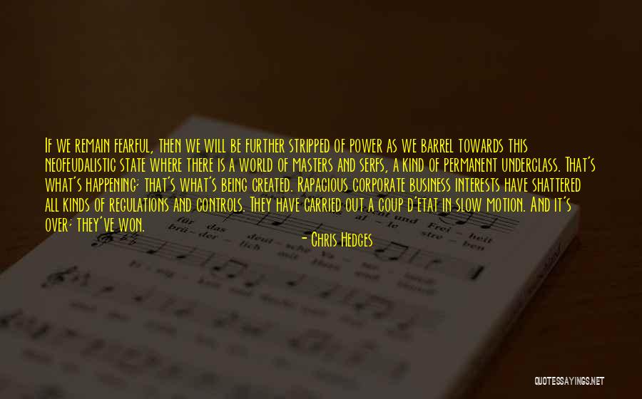 Business Regulation Quotes By Chris Hedges Business Regulation Quotes By Chris Hedges