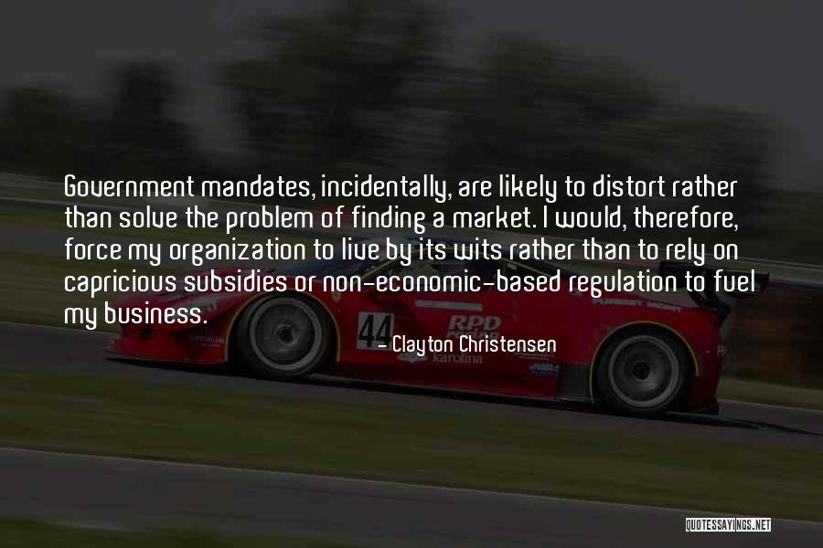 Business Regulation Quotes By Clayton Christensen Business Regulation Quotes By Clayton Christensen
