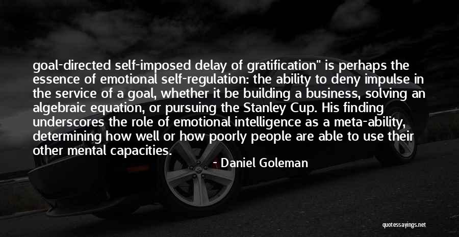 Business Regulation Quotes By Daniel Goleman Business Regulation Quotes By Daniel Goleman