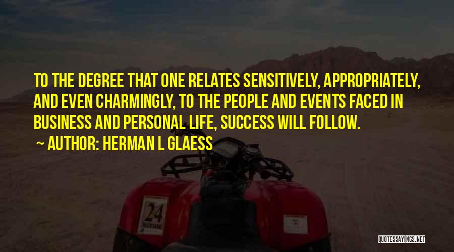 Business Relationships Quotes By Herman L Glaess