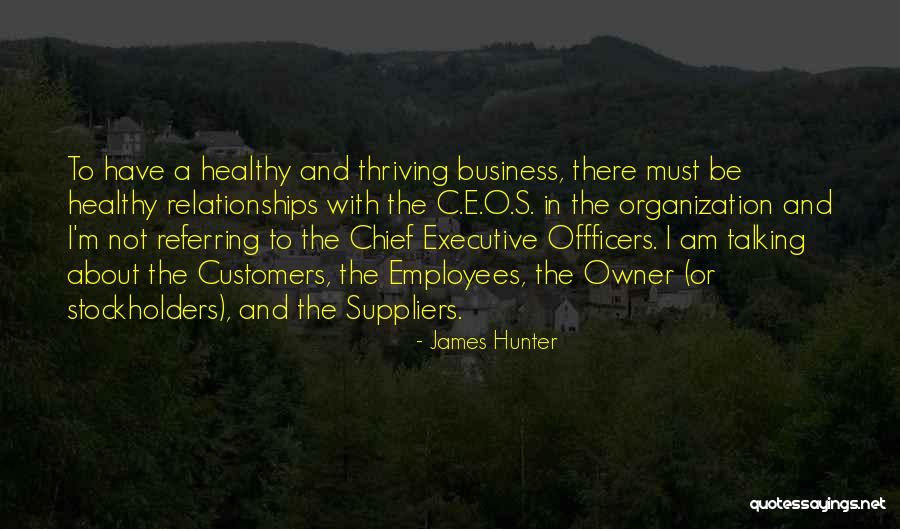 Business Relationships Quotes By James Hunter