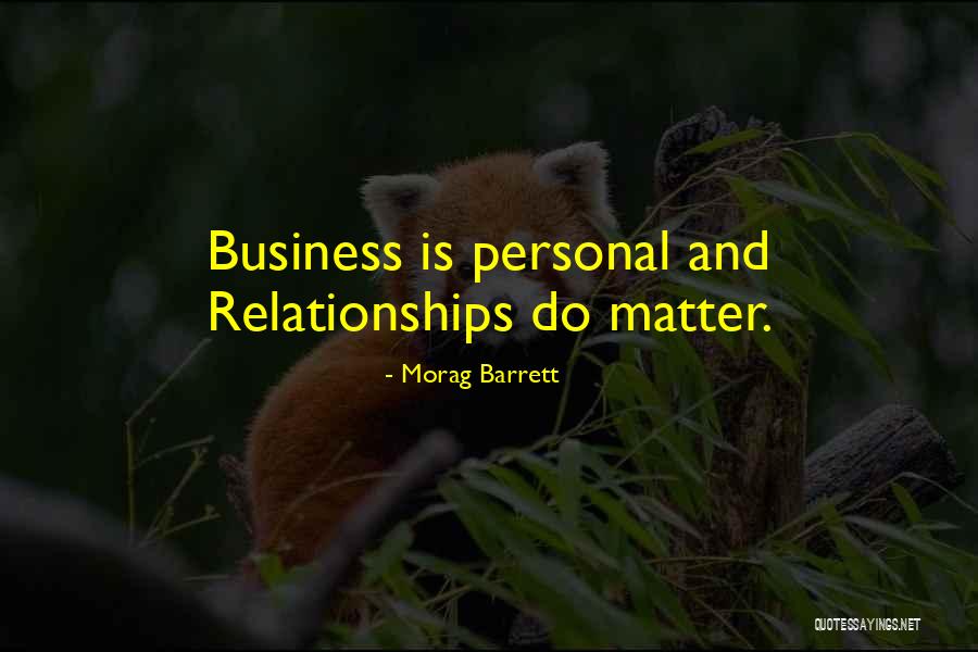 Business Relationships Quotes By Morag Barrett