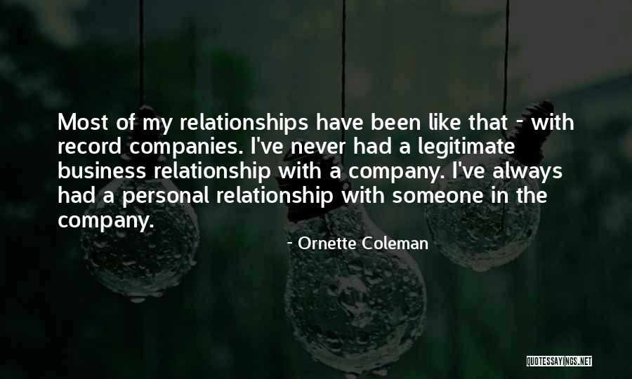 Business Relationships Quotes By Ornette Coleman