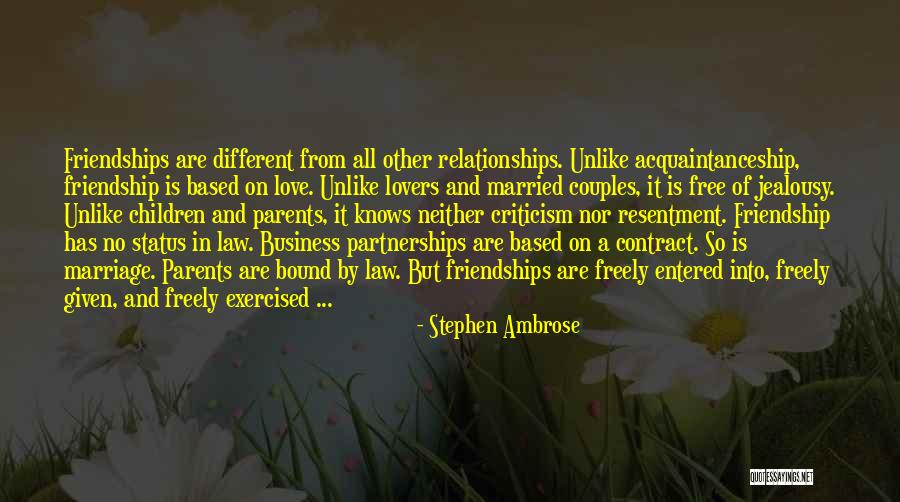 Business Relationships Quotes By Stephen Ambrose