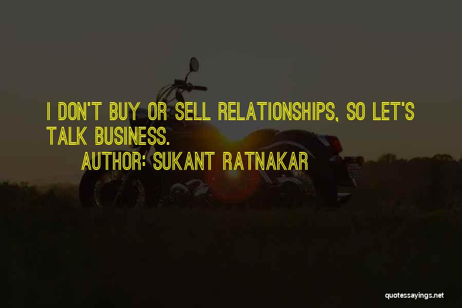 Business Relationships Quotes By Sukant Ratnakar