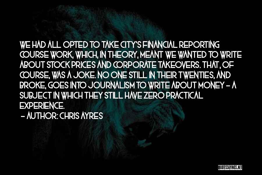 Business Reporting Quotes By Chris Ayres