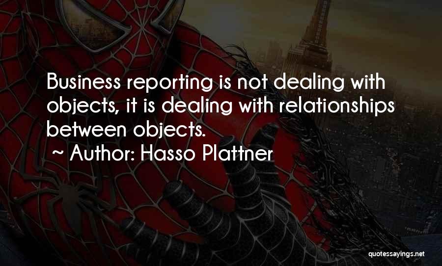 Business Reporting Quotes By Hasso Plattner