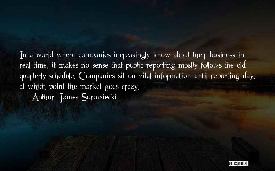 Business Reporting Quotes By James Surowiecki