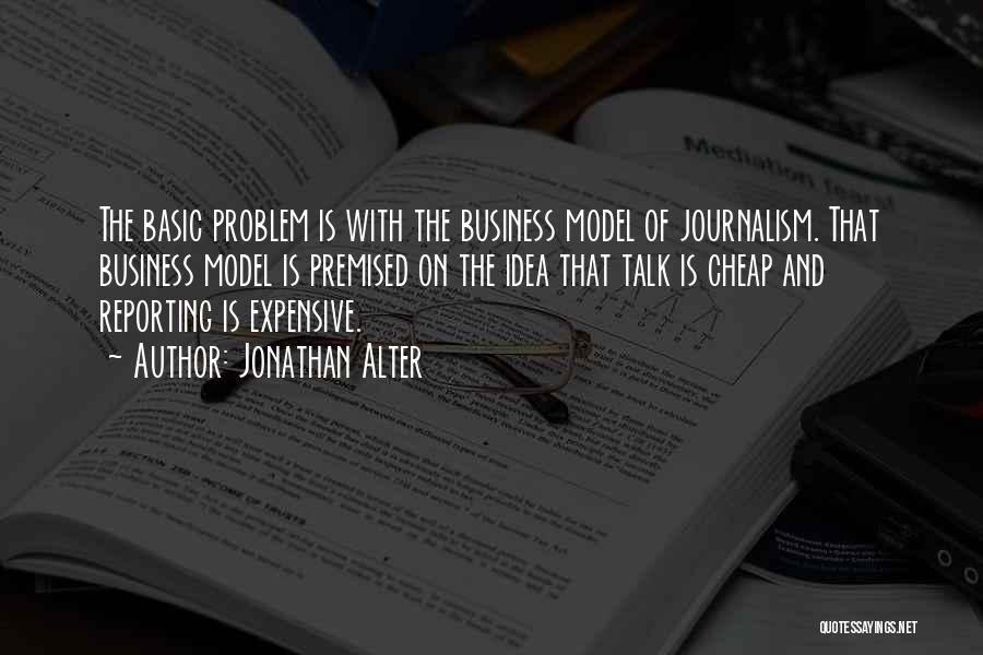Business Reporting Quotes By Jonathan Alter
