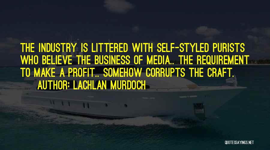 Business Requirement Quotes By Lachlan Murdoch