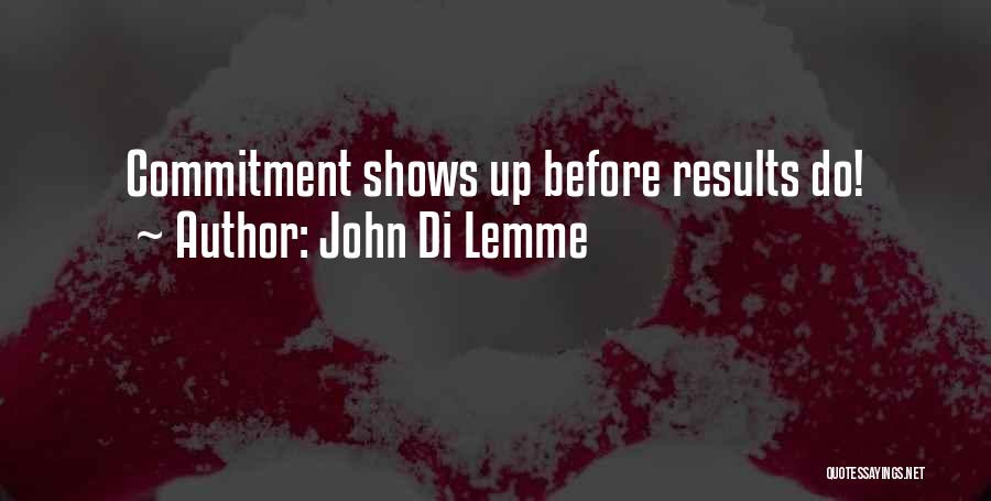 Business Results Quotes By John Di Lemme