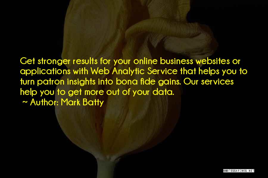 Business Results Quotes By Mark Batty