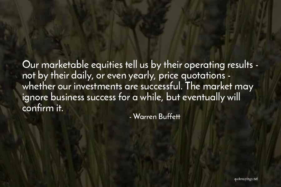 Business Results Quotes By Warren Buffett