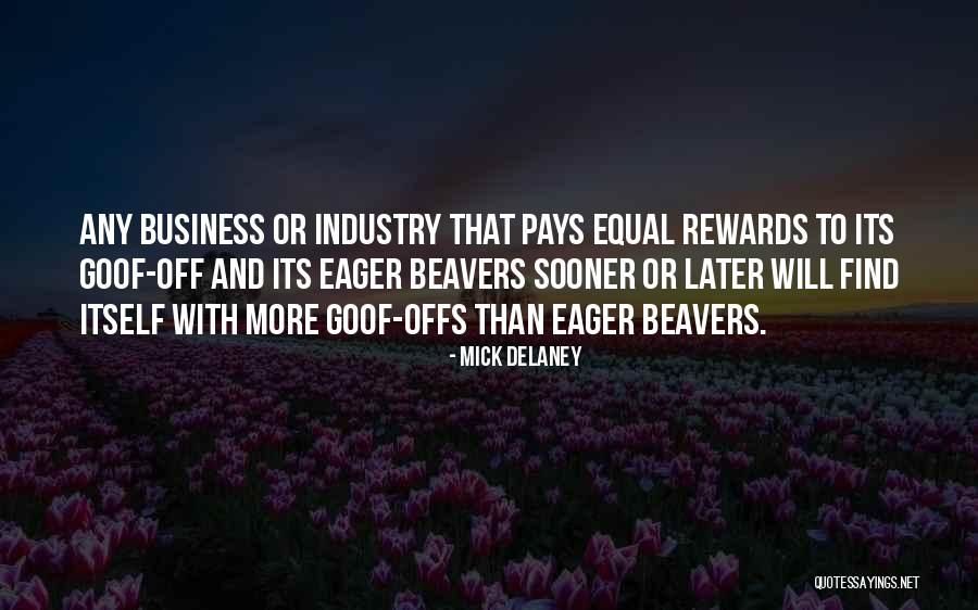 Business Rewards Quotes By Mick Delaney Business Rewards Quotes By Mick Delaney