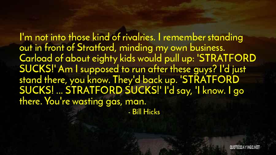 Business Rivalry Quotes By Bill Hicks