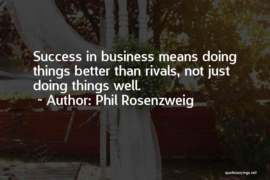 Business Rivals Quotes By Phil Rosenzweig