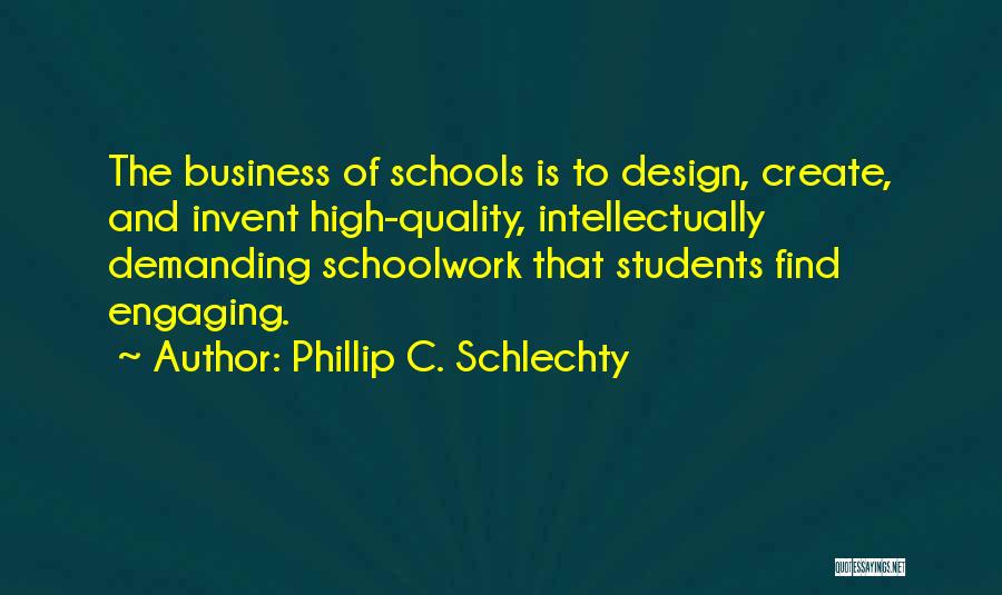 Business School Quotes By Phillip C. Schlechty