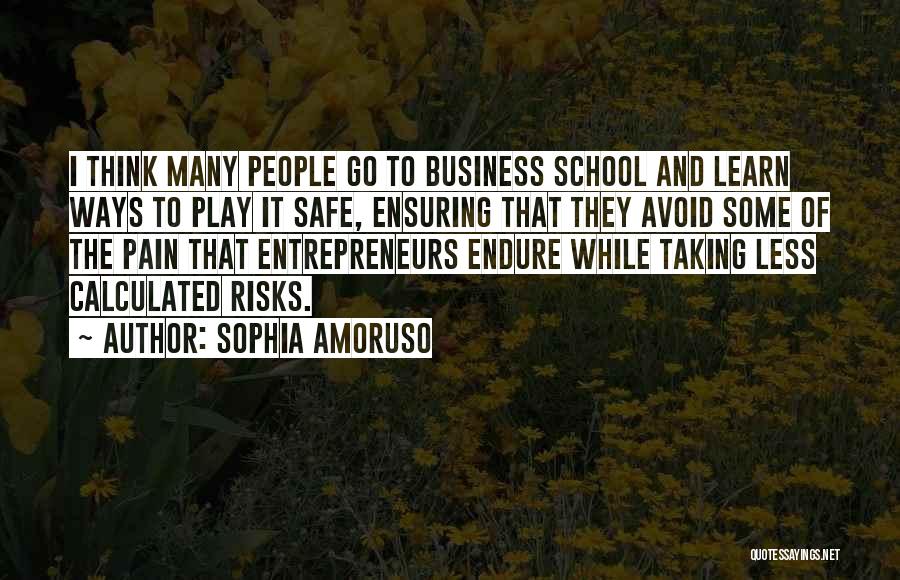 Business School Quotes By Sophia Amoruso