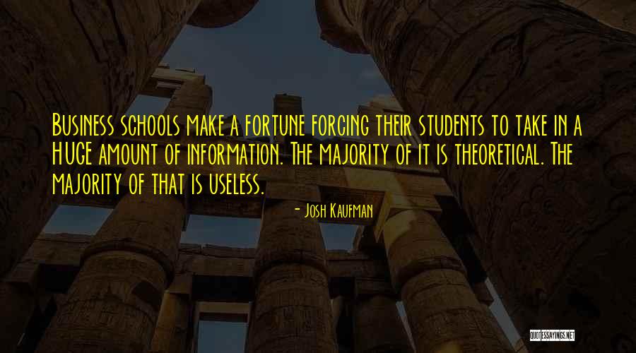 Business Schools Quotes By Josh Kaufman