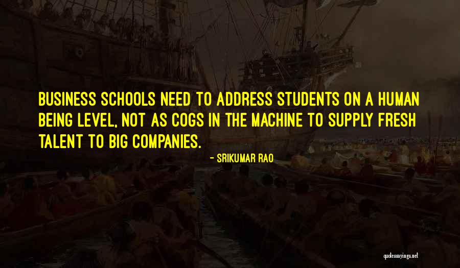 Business Schools Quotes By Srikumar Rao