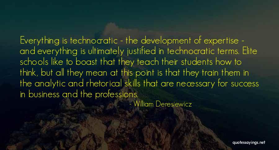 Business Schools Quotes By William Deresiewicz