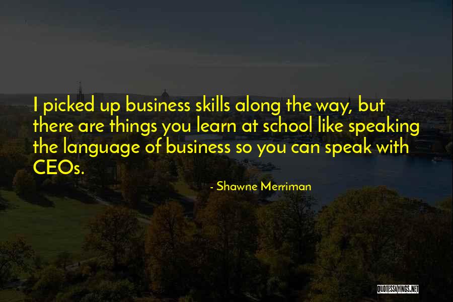 Business Speak Quotes By Shawne Merriman Business Speak Quotes By Shawne Merriman