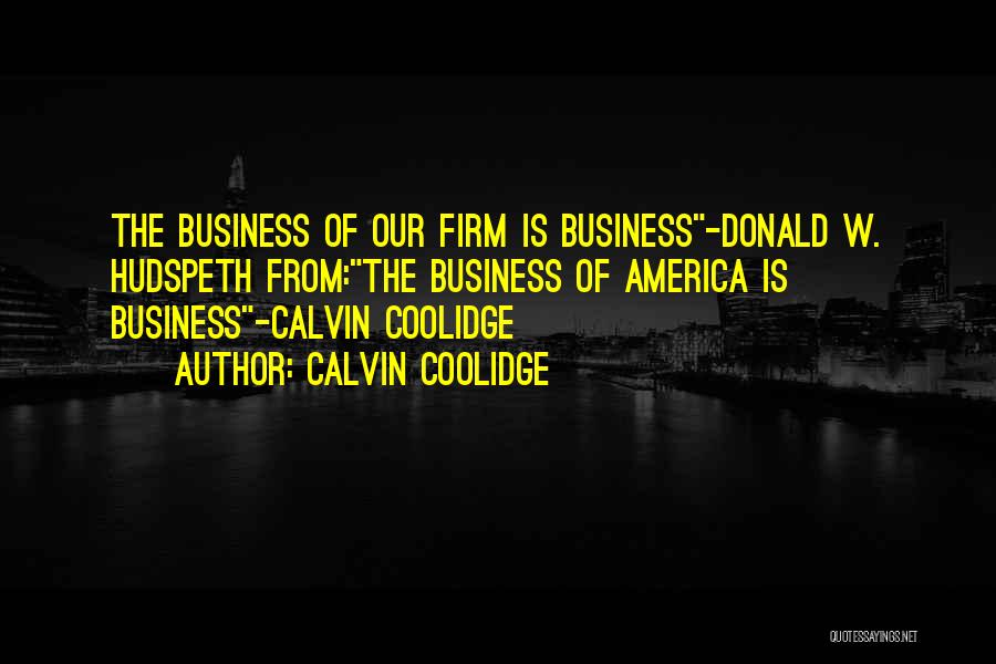 Business Start Up Quotes By Calvin Coolidge