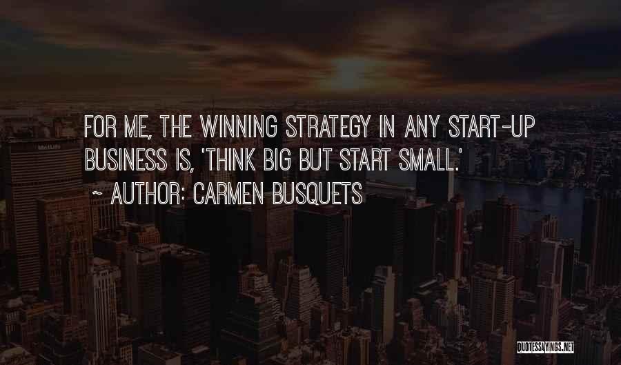 Business Start Up Quotes By Carmen Busquets