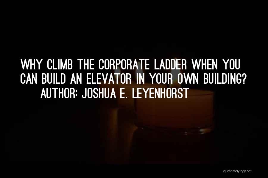 Business Start Up Quotes By Joshua E. Leyenhorst