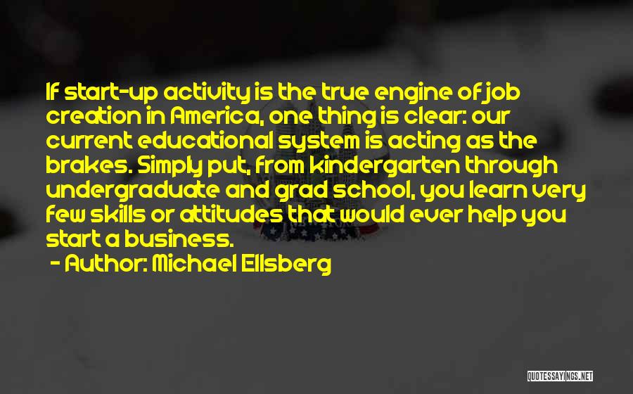 Business Start Up Quotes By Michael Ellsberg