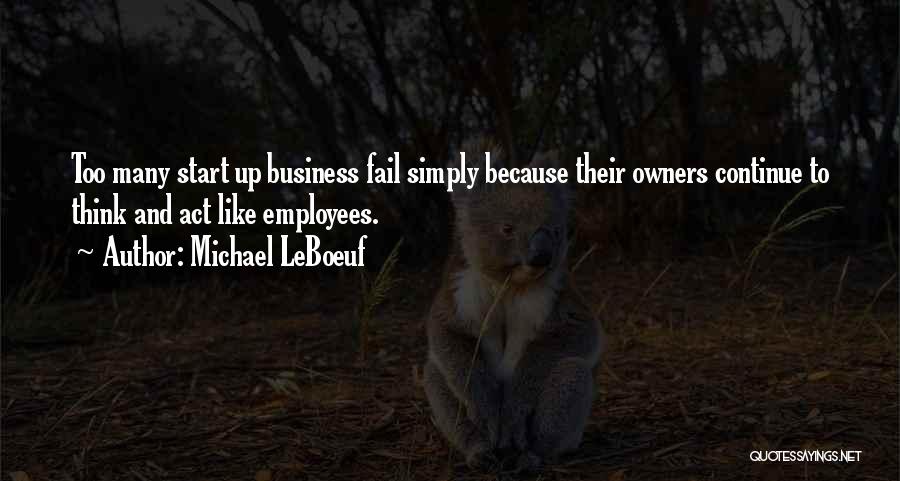 Business Start Up Quotes By Michael LeBoeuf