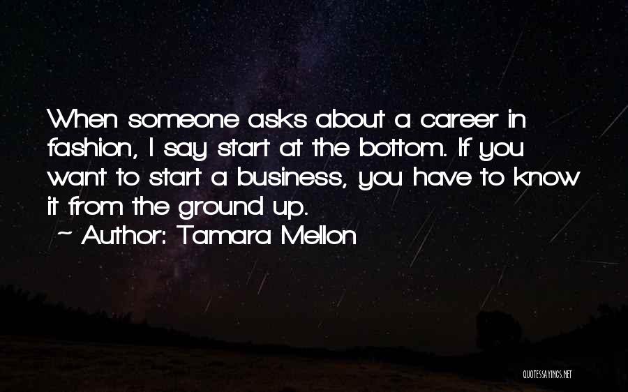 Business Start Up Quotes By Tamara Mellon