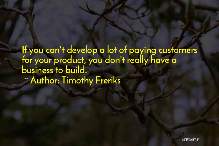 Business Start Up Quotes By Timothy Freriks